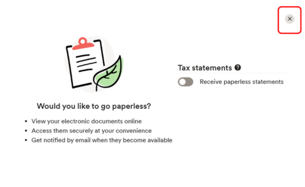 Screenshot of the paperless popup with the option to toggle yes to receive paperless statements, or click X in right had corner to close the window.