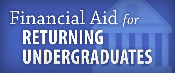 Returning Undergrads Student Aid