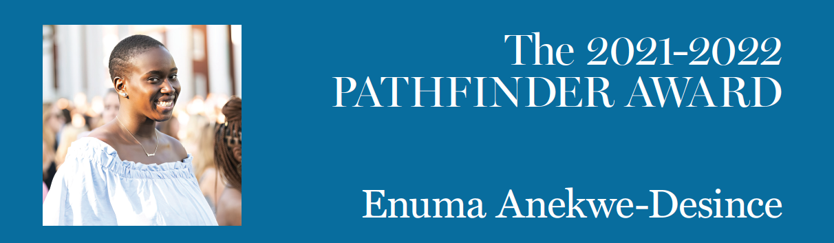 The 2021-2022 Pathfinder Award: Enuma Anekwe-Desince