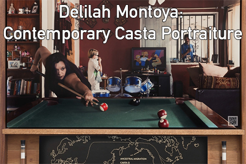 Upcoming Event: Delilah Montoya Contemporary Casta Portraiture
