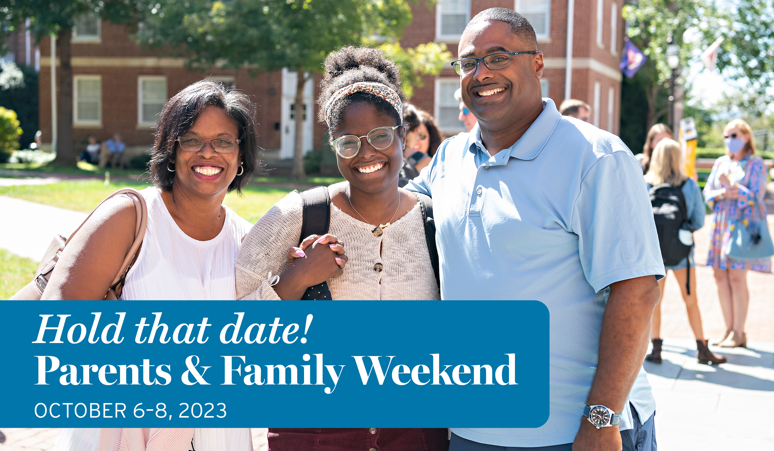Hold that date! Parents & Family Weekend: October 6 - 8, 2023